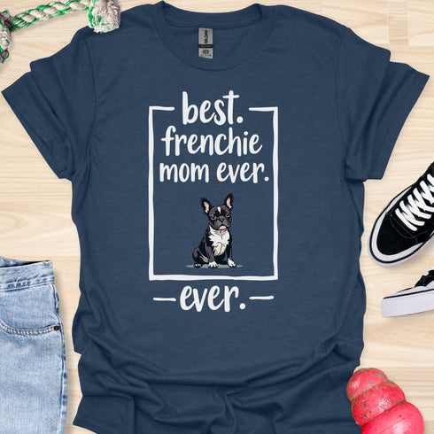 Best frenchie mom ever - V12 - Sure T-Shirt